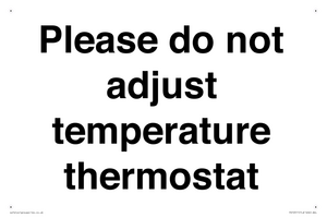 Please do not adjust temperature thermostat